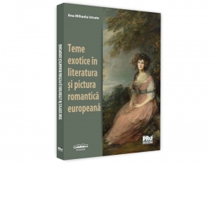 Teme exotice in literatura si pictura romantica europeana