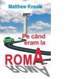 Pe cand eram la Roma