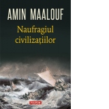 Naufragiul civilizatiilor