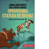 Biroul de investigatii nr. 2. Operatiunea Statuia de bronz