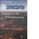 Reconectarea. Vindeca-i pe altii, vindeca-te pe tine