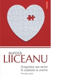 Dragostea cea veche iti sopteste la ureche. Primele iubiri (editia 2019)