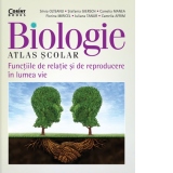 Biologie. Atlas scolar. Functiile de relatie si de reproducere in lumea vie