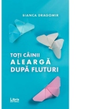 Toti cainii alearga dupa fluturi