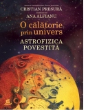 O calatorie prin univers. Astrofizica povestita