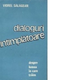 Dialoguri intimplatoare - Despre lumea in care traim