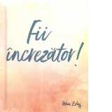 Fii increzator!