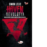 Haven. Revolutia. Orasul nostru. Secretul nostru. Regulile noastre, volumul 2