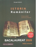 Istoria romanilor. Bacalaureat 2020. Sinteze si teste, enunturi si rezolvari. Editie revizuita