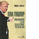 Era Trump. Preliminari la un ciclu istoric de 30 de ani