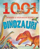 1001 intrebari si raspunsuri despre dinozauri