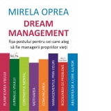 Dream Management. Fisa postului pentru cei care aleg sa fie managerii propriilor vieti