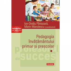 conversie profesionala pedagogia invatamantului primar si prescolar Pedagogia invatamantului primar si prescolar. Volumul I