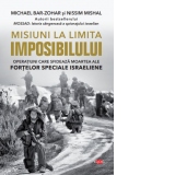 Misiuni la limita imposibilului. Operatiuni care sfideaza moartea ale Fortelor Speciale Israeliene