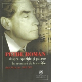 Petre Roman despre opozitie si putere in vremuri de tranzitie, dupa 30 de ani, 1989-2019