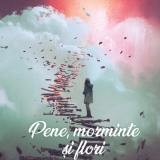 Pene, morminte si flori