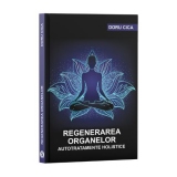 Regenerarea organelor. Autotratamente holistice