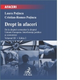 Drept in afaceri. Volumul III. Editia 2. De la dreptul comunitar la dreptul Uniunii Europene. Interferente juridice si economice