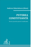 Puterea constituanta. Teoria si practica puterii constituante