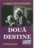 Doua destine. Proza scurta