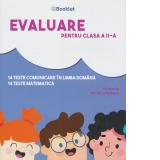 Evaluare pentru clasa a II-a. 14 teste comunicare in limba romana. 14 teste matematica