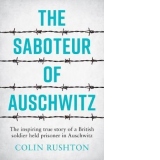 Saboteur of Auschwitz