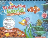 Submarine World. Magic Water Book. Carte de colorat cu apa