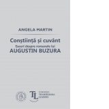 Constiinta si cuvant. Eseuri despre romanele lui Augustin Buzura