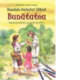 Roadele Duhului Sfant. Volumul 6: Bunatatea