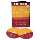 Metamorfozele sufletului.  Invataturi revolutionare pentru o constientizare autentica, libertate emotionala si spiritualitate practica (audiobook)