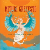 Mituri grecesti. Zeii si eroii din Grecia Antica