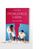 Problemele iubirii. Volumul 2: Criza in familie