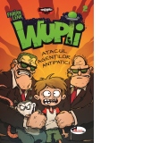 Wupii. Atacul agentilor antipatici. Volumul 2