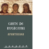 Carte de rugaciuni. Apanthisma