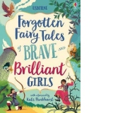 Forgotten Fairy Tales of Brave and Brilliant Girls