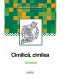 Cimilica, cimilea. Ghicitori