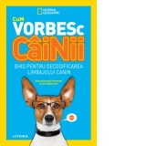 Cum vorbesc cainii. Ghid pentru decodificarea limbajului canin