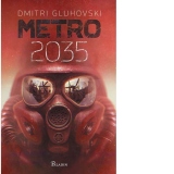 Metro 2035. Volumul 3 din seria de succes Metro