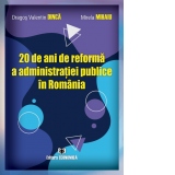 20 de ani de reforma a administratiei publice in Romania