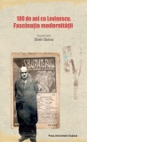 100 de ani cu Lovinescu. Fascinatia modernitatii