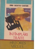 Intamplari traite - Histoires Vecues