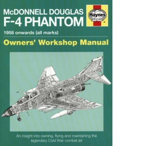 McDonnell Douglas F-4 Phantom Owners' Workshop Manual