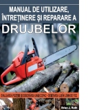 Manual de utilizare, intretinere si reparare a drujbelor