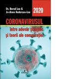 Coronavirusul, intre adevar stiintific si teorii ale conspiratiei