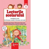 Lecturile scolarului clasa a I-a. Antologie de texte din literatura romana si universala