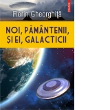 Noi, pamantenii, si ei, galacticii