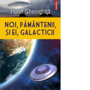 Noi, pamantenii, si ei, galacticii