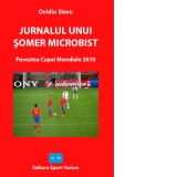 Jurnalul unui somer microbist. Povestea Cupei Mondiale 2010