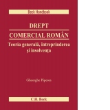 Drept comercial roman. Teoria generala, intreprinderea si insolventa