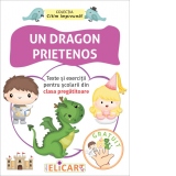 Un dragon prietenos. Texte si exercitii pentru scolarii din clasa pregatitoare